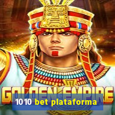 1010 bet plataforma